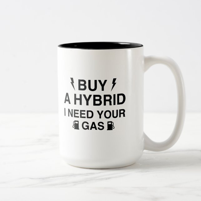 Kaufen Sie ein Hybrid Ich brauche Ihr Gas Zweifarbige Tasse (Rechts)