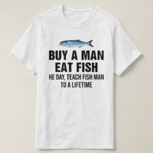 Kaufen Sie einen Mann essen Fisch Er Day, unterric T-Shirt