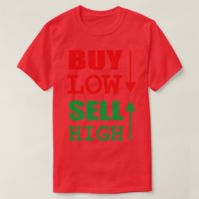 Kaufen Sie Low Sell High Stock Trader T-Shirt (Design vorne)