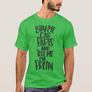 Kaufen Sie mir Autoteile T-Shirt