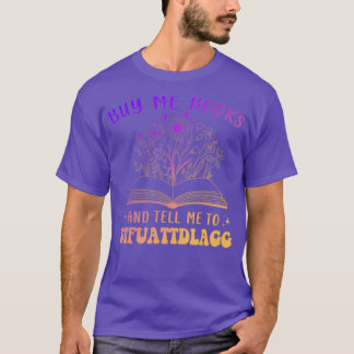 Kaufen Sie mir Bücher und erzählen Sie mir, dass i T-Shirt