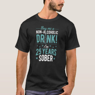 Kaufen Sie mir ein alkoholfreies Getränk, ich bin  T-Shirt