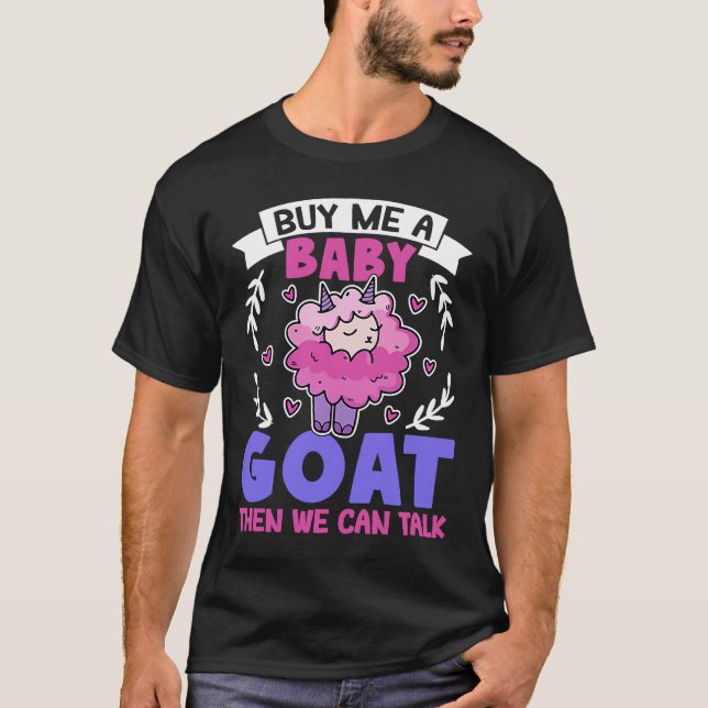 Kaufen Sie mir ein Baby-Ziege, dann können wir Lam T-Shirt (Vorderseite)