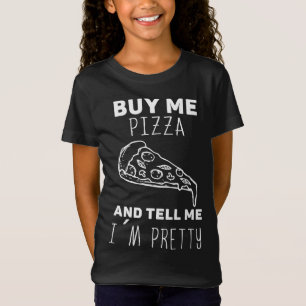 Kaufen Sie mir eine Pizza und sagen Sie mir, dass  T-Shirt