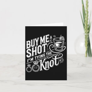 Kaufen Sie mir einen Schuss, ich binde Knot Weddin Karte