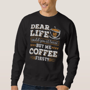 Kaufen Sie mir Kaffee First Caffein Addict Cafe Co Sweatshirt
