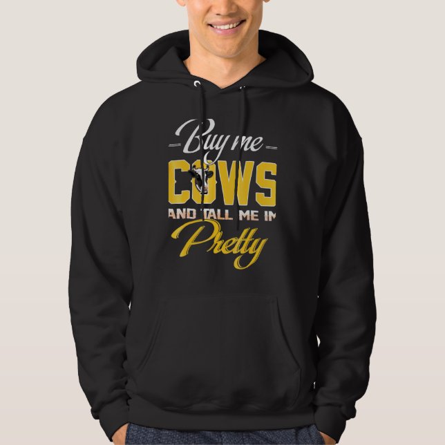 Kaufen Sie mir Kühe und sagen Sie mir, ich bin Hüb Hoodie (Vorderseite)