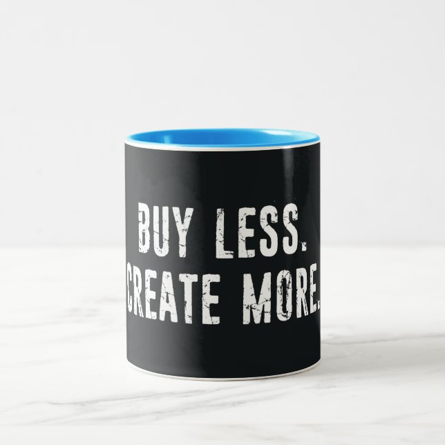Kaufen Sie weniger erstellen Sie mehr Zweifarbige Tasse (Mittel)