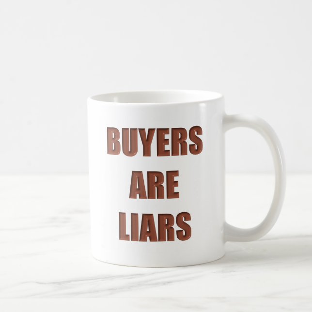 Käufer sind Lügner Kaffeetasse (Rechts)