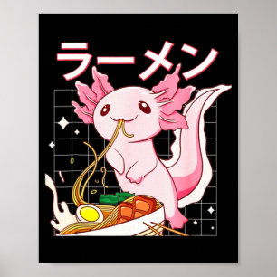 Kawaii Axolotl Eating Ramen Noodles Anime Girls Te Poster