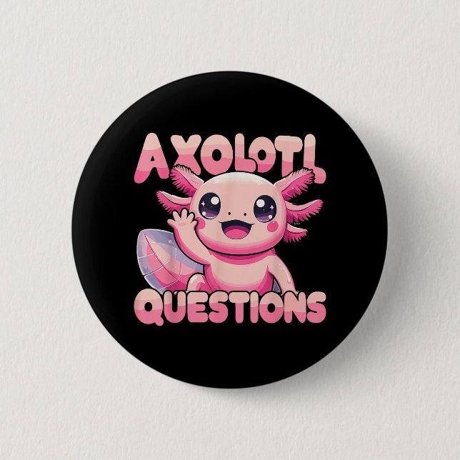 Kawaii I Axolotl Questions Funny Axolotl Button (Vorderseite)