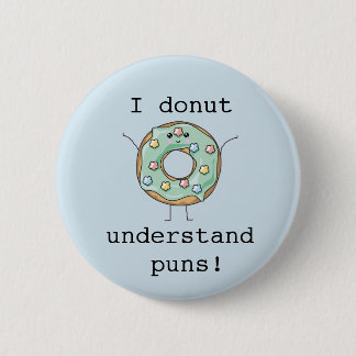 Kawaii 'I donut verstehst puns' Button