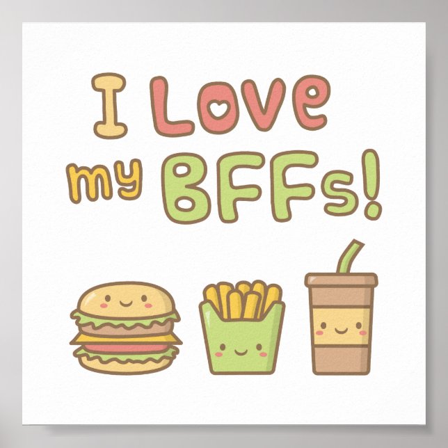 Kawaii I Liebe meine Beste Freundinnen Fast Food D Poster (Vorne)