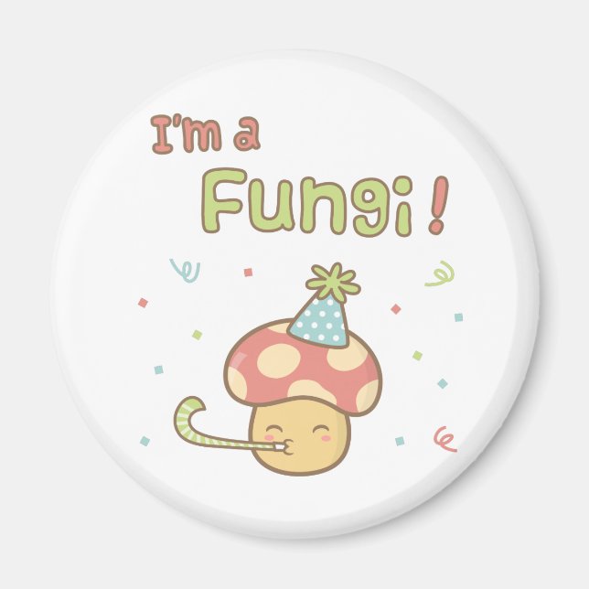 Kawaii Ich bin ein Fungi Party Pilz Pub Spaß Magnet (Vorne)