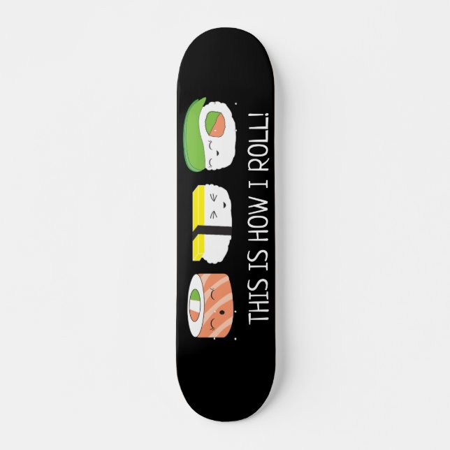 Kawaii Illustration So rolle ich Sushi Roll  Skateboard (Vorne)