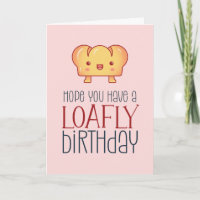 Kawaii Loafly Brot Niedlich Backpun Funny Birthday