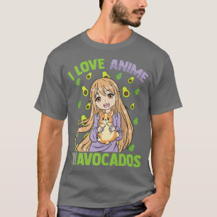 Kawaii Otaku GirlI Liebe Anime and AvocadosCute Ma T-Shirt