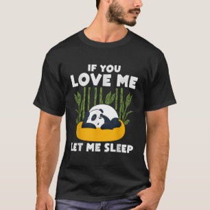 Kawaii Panda, wenn Sie Liebe mir Schlaf Gelassen T-Shirt