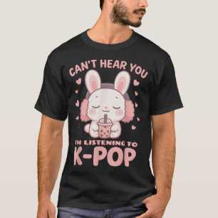 Kawaii Rabbit Boba kann dich nicht hören, dass ich T-Shirt
