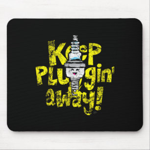 Kawaii Spark Plug-Behalt-Pluggin Away Motivierend Mousepad