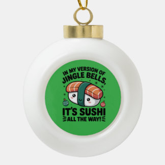 Kawaii Sushi auf ganzer Linie Keramik Kugel-Ornament