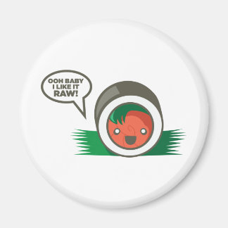 Kawaii Sushi - Ooh Baby I like it Raw Magnet