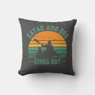 Kayak and Dog Kinda Day Kissen