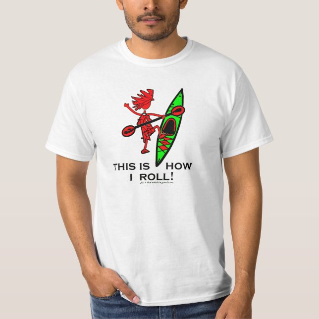 Kayak dieses ist, wie ich II rolle T-Shirt (Vorderseite)