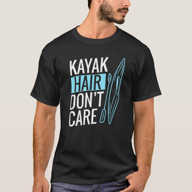 Kayak Hair kümmert sich nicht um Kajak T-Shirt (Vorderseite)