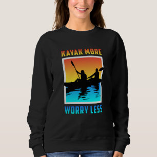 Kayak Kayaking Canoe Canoeing Paddle Funny Geschen Sweatshirt
