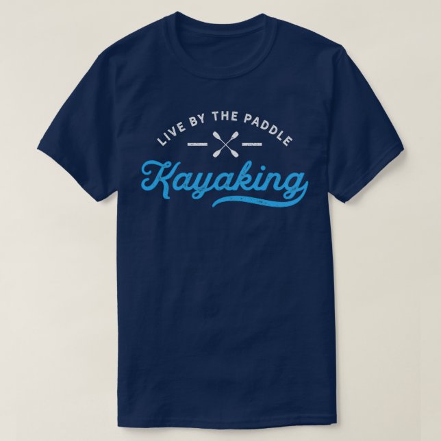 Kayak live by Paddle Paddles Blue White Gift L T-Shirt (Design vorne)