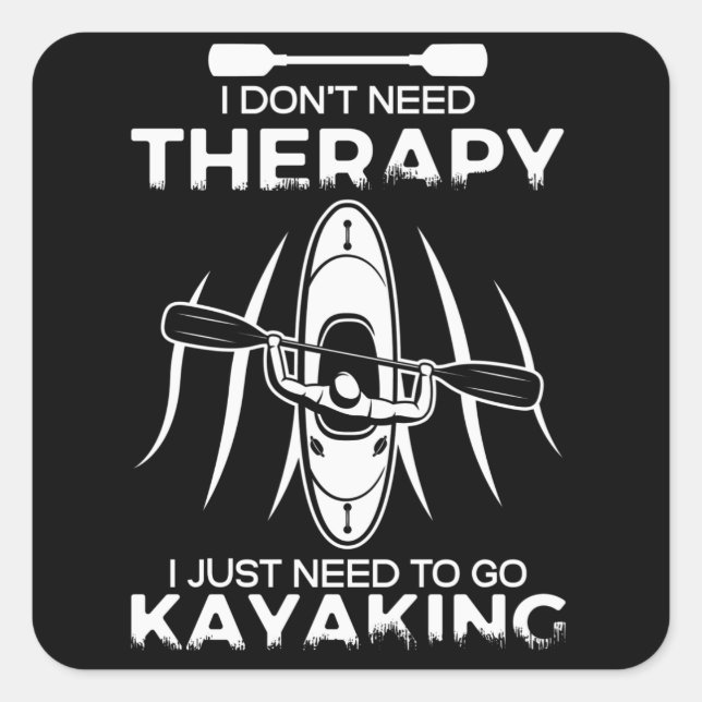 Kayak No Therapy Kayaking Kayaker Geschenk Quadratischer Aufkleber (Vorderseite)