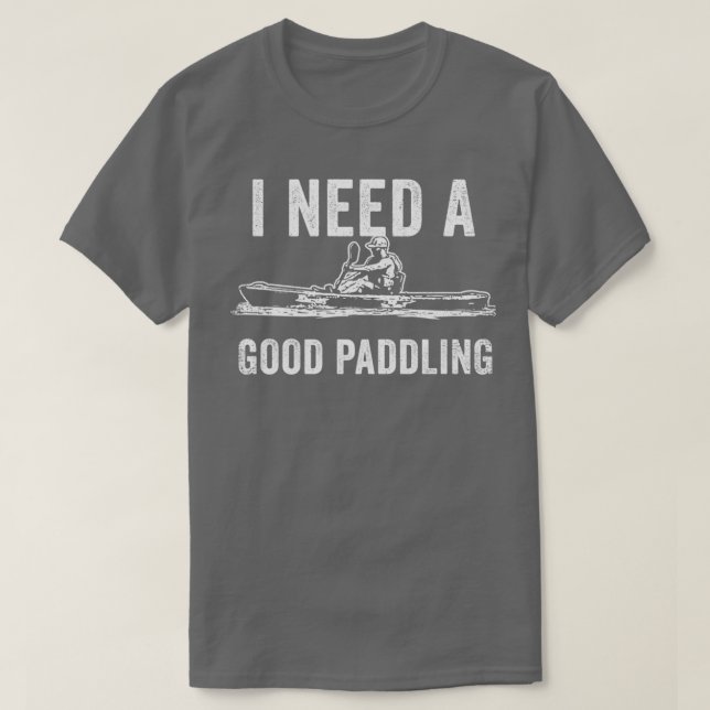 Kayak Paddling Funny Kayaking Funny Kayaking Gesch T-Shirt (Design vorne)