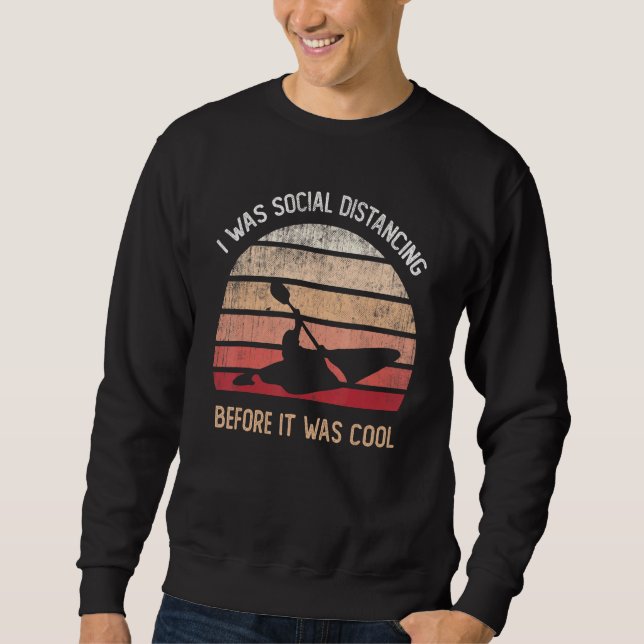 Kayak Squad Girl Ich war vorher sozial distanziert Sweatshirt (Vorderseite)