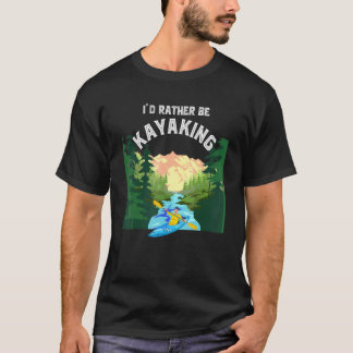 Kayaker Outdoor Sport Mountains statt Kaya T-Shirt