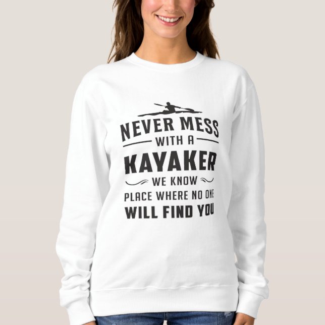 Kayaking Canoe Kayak Canoeing Funny Gift Idee Sweatshirt (Vorderseite)