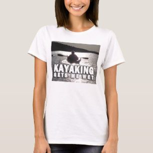 Kayaking erhält mich heiß T-Shirt