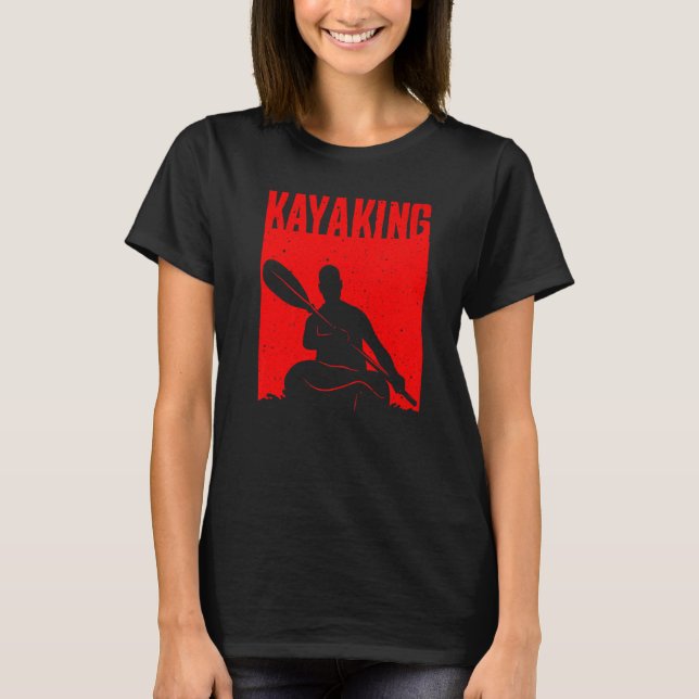 Kayaking For Men Women Kayak Rafting Row   5 T-Shirt (Vorderseite)