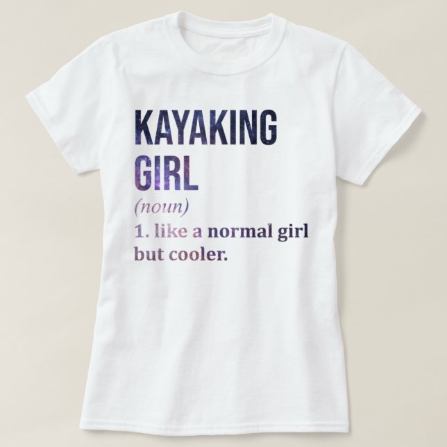 Kayaking Girl Funny Quote_810 T-Shirt (Design vorne)