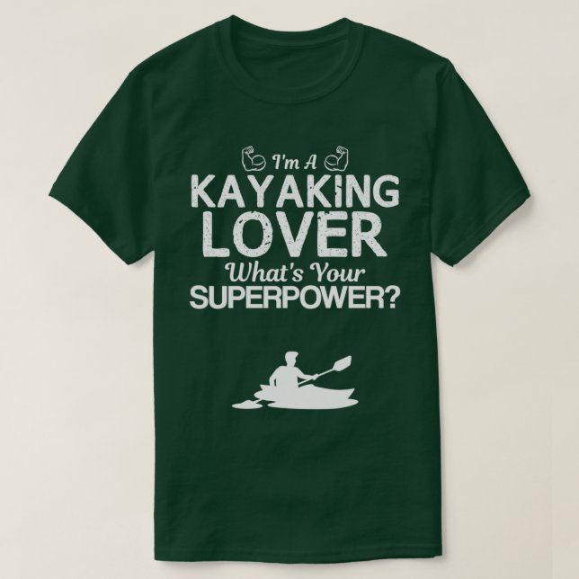 Kayaking Lover Super Funny Design für Geschenke T-Shirt (Design vorne)