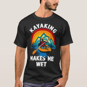 Kayaking macht mich zu einem großartigen Geschenk  T-Shirt