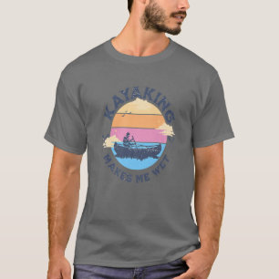 Kayaking macht mich zu einem witzigen Zitat Kanufa T-Shirt