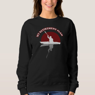 Kayaking Mein Rentenplan Sweatshirt