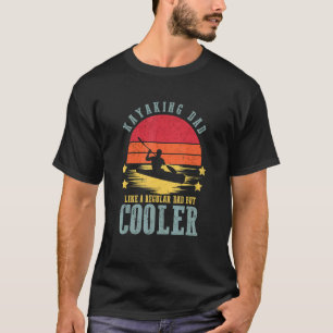 Kayaking Vater wie ein regelmäßiger Vater, aber Co T-Shirt