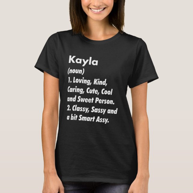 Kayla Definition Personalisiert Funny Birthday Ide T-Shirt (Vorderseite)