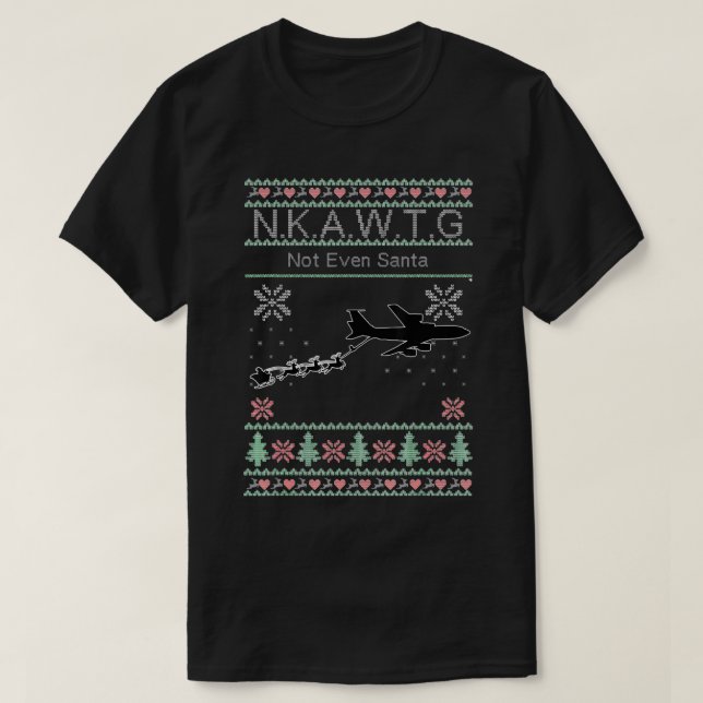 KC-135 NKAWTG, Pas Même Père Noël T-Shirt (Design devant)
