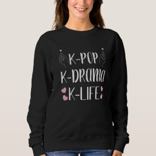 Kdrama K Drama K-Drama Seoul Kpop K-Pop Hallyu Kor Sweatshirt