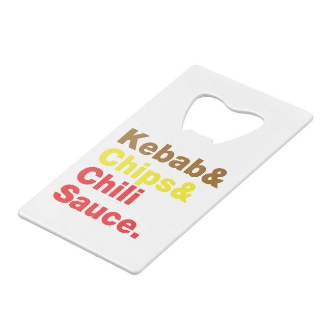 Kebab & Chips & Chili Sauce. Kreditkartenflaschenöffner (Vorderseite Schrägansicht)