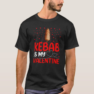 Kebab Fast Food Lover Funny Kebab ist mein Valenti T-Shirt