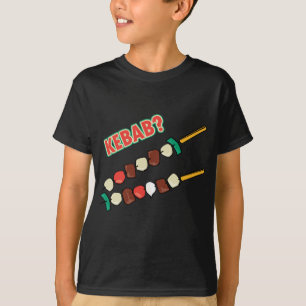 Kebab? T-Shirt